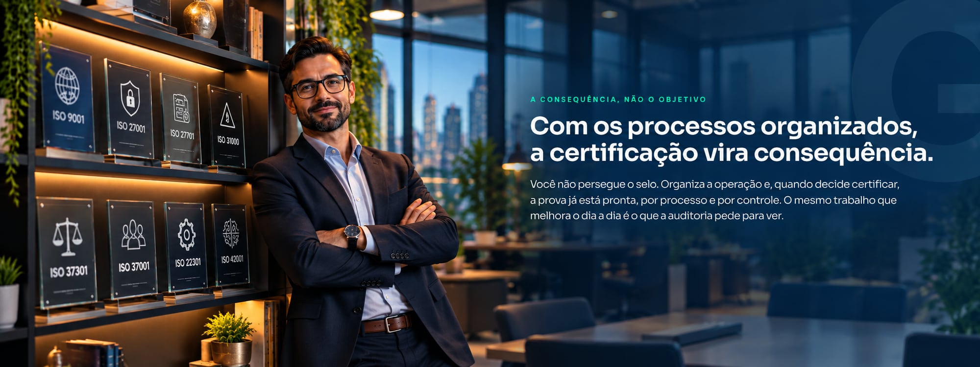 Com os processos organizados, a certificação vira consequência.